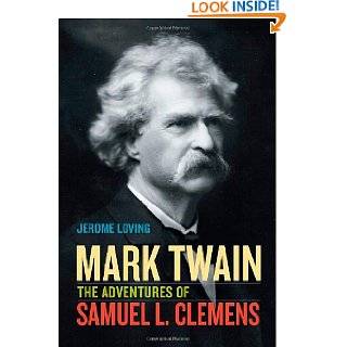 Mark Twain The Adventures of Samuel L. Clemens by Jerome Loving 