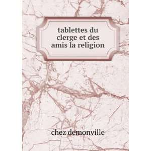  tablettes du clerge et des amis la religion chez 