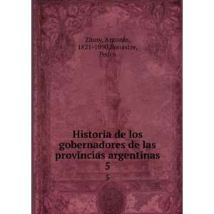   argentinas. 5 Antonio, 1821 1890,Bonastre, Pedro Zinny Books