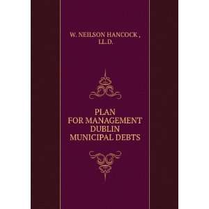   MANAGEMENT DUBLIN MUNICIPAL DEBTS LL.D. W. NEILSON HANCOCK  Books