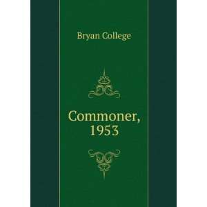  Commoner, 1953 Bryan College Books