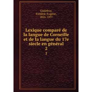   17e siecle en gÃ©nÃ©ral. 2 FrÃ©dÃ©ric EugÃ¨ne, 1826 1897