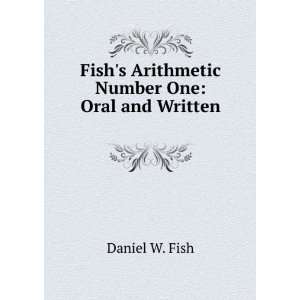  Fishs Arithmetic Number One Oral and Written . Daniel W 