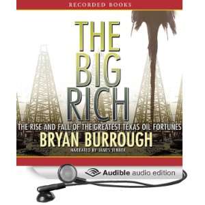  The Big Rich: The Rise and Fall of the Greatest Texas Oil 