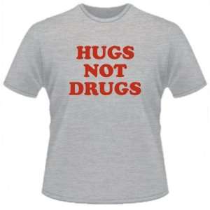  FUNNY T SHIRT : Hugs Not Drugs: Toys & Games
