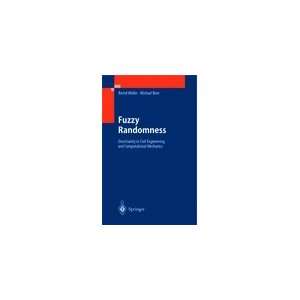 Fuzzy Randomness: Uncertainty in Civil Engineering and Computational 