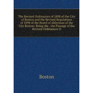  The Revised Ordinances of 1898 of the City of Boston and 