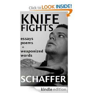 Knife Fights (Essays, Poems, + Weaponized Words) Bernard Schaffer 
