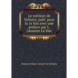   par L. LÃ©ouzon Le Duc Francois Marie Arouet de Voltaire Books