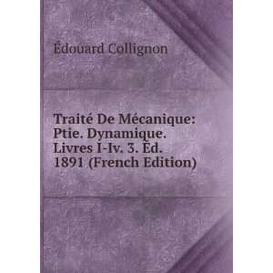   Iv. 3. Ã?d. 1891 (French Edition) Ã?douard Collignon Books