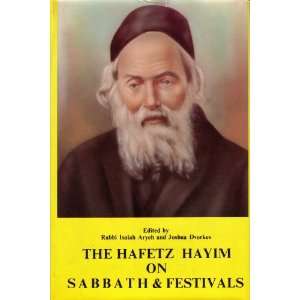  The Hafetz Hayim on Sabbath & Festivals 
