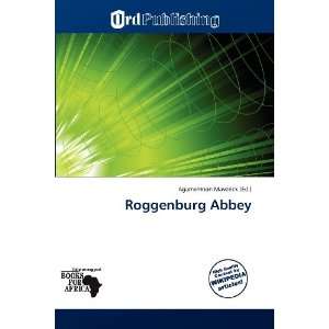   Roggenburg Abbey (9786138570110) Agamemnon Maverick Books
