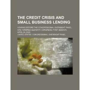  The credit crisis and small business lending: hearing 