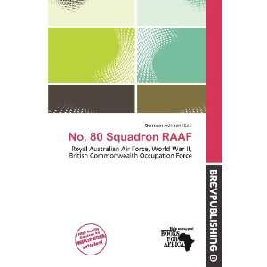    No. 80 Squadron RAAF (9786200797636) Germain Adriaan Books