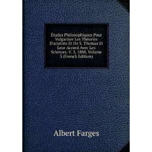   Sciences. V. 3, 1888, Volume 3 (French Edition) Albert Farges Books