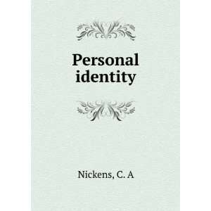  Personal identity C. A Nickens Books