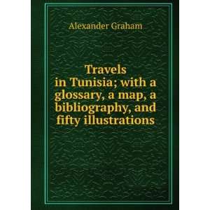   map, a bibliography, and fifty illustrations: Alexander Graham: Books
