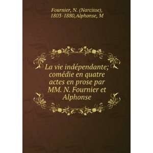   et Alphonse N. (Narcisse), 1803 1880,Alphonse, M Fournier Books