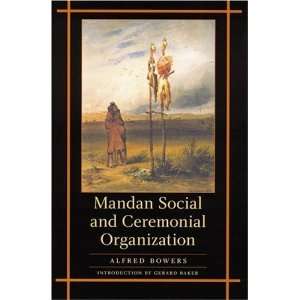   and Ceremonial Organization [Paperback]: Alfred W. Bowers: Books