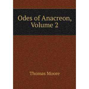  Odes of Anacreon, Volume 2 Thomas Moore Books