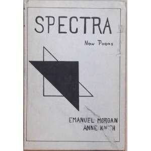  Spectra New Poems Emanuel And Anne Knish Morgan Books