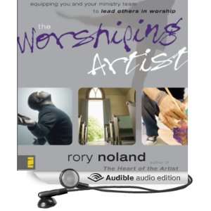 The Worshiping Artist: Equipping You and Your Ministry Team to Lead 