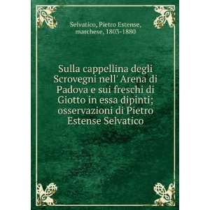 Sulla cappellina degli Scrovegni nell Arena di Padova e sui freschi 