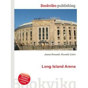  Long Island Arena Ronald Cohn Jesse Russell Books