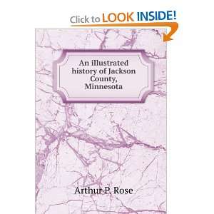   history of Jackson County, Minnesota: Arthur P. Rose: Books