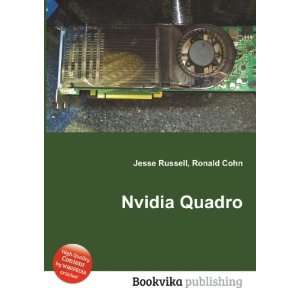  Nvidia Quadro: Ronald Cohn Jesse Russell: Books