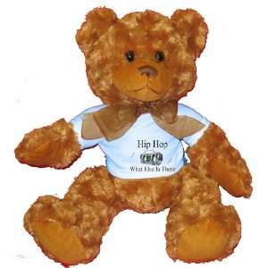  Hip Hop What Else Is There Plush Teddy Bear with BLUE T 