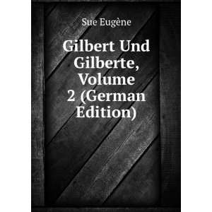  Gilbert Und Gilberte, Volume 2 (German Edition) EugÃ¨ne 