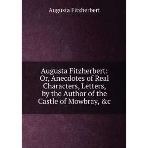   by the Author of the Castle of Mowbray, &c Augusta Fitzherbert Books