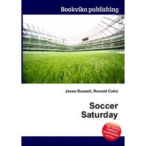  Soccer Saturday Ronald Cohn Jesse Russell Books