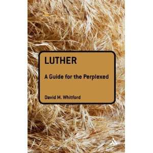  Luther A Guide for the Perplexed (Guides For The 