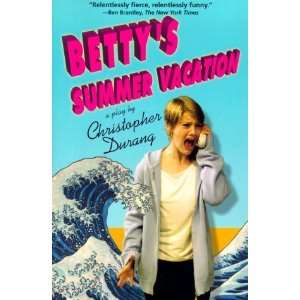    Bettys Summer Vacation [Paperback] Christopher Durang Books