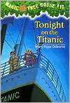 Book Cover Image. Title: Tonight on the Titanic (Magic Tree House 