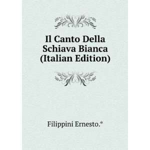   Bianca (Italian Edition) Filippini Ernesto.*  Books