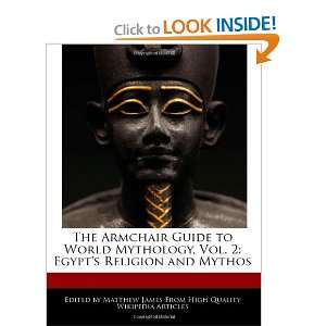  The Armchair Guide to World Mythology, Vol. 2 Egypts 