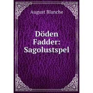  DÃ¶den Fadder Sagolustspel August Blanche Books