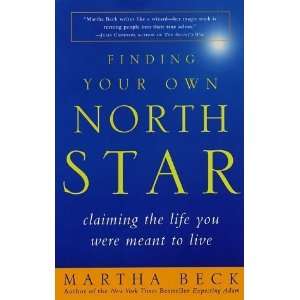  Finding Your Own North Star Claiming the Life You Were 