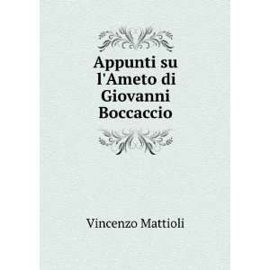   : Appunti su lAmeto di Giovanni Boccaccio: Vincenzo Mattioli: Books