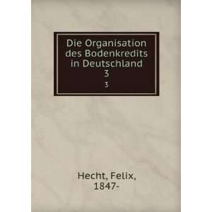   des Bodenkredits in Deutschland. 3 Felix, 1847  Hecht Books