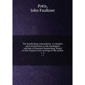   writings of the author. v. 3: John Faulkner Potts:  Books