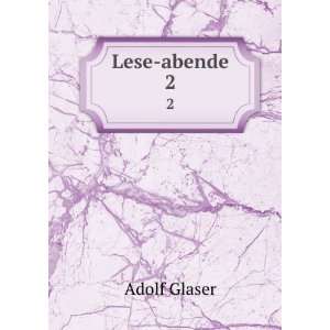 Lese abende. 2: Adolf Glaser:  Books