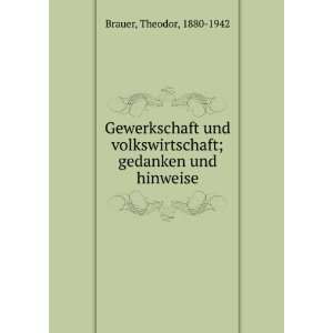   ; gedanken und hinweise Theodor, 1880 1942 Brauer Books