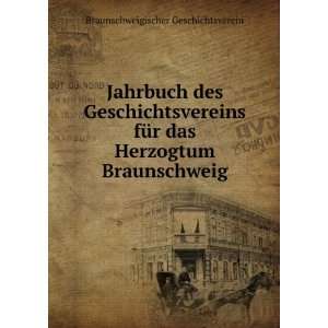   das Herzogtum Braunschweig: Braunschweigischer Geschichtsverein: Books