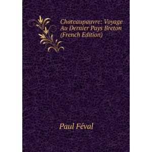   Voyage Au Dernier Pays Breton (French Edition) Paul FÃ©val Books