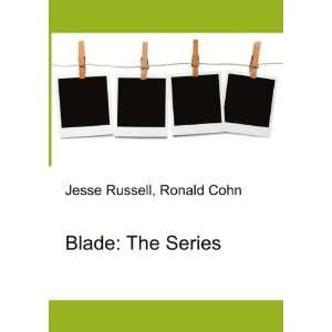  Blade The Series Ronald Cohn Jesse Russell Books