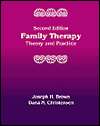 Family Therapy Theory and Practice, (0534346510), Joseph H. Brown 